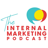 The Internal Marketing Podcast
