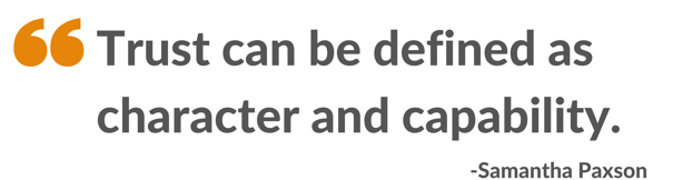 Trust can be defined as character and capability