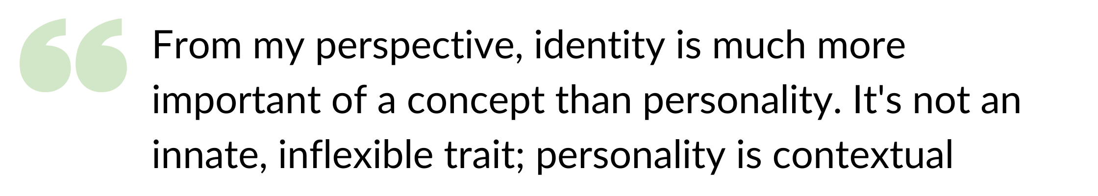 Identity is more important than personality